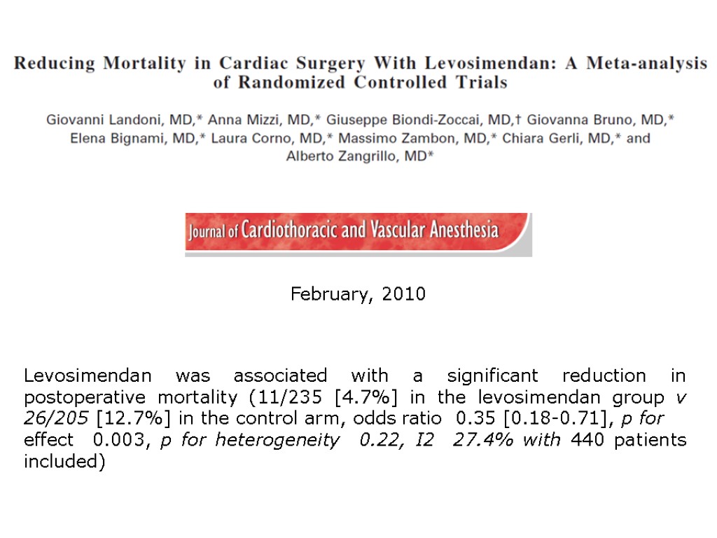 February, 2010 Levosimendan was associated with a significant reduction in postoperative mortality (11/235 [4.7%]